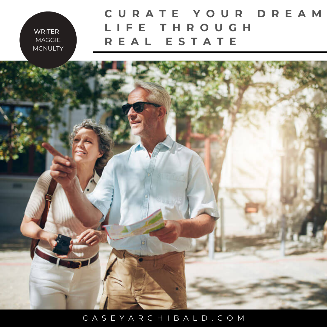 Curate Your Dream Life Through Real Estate