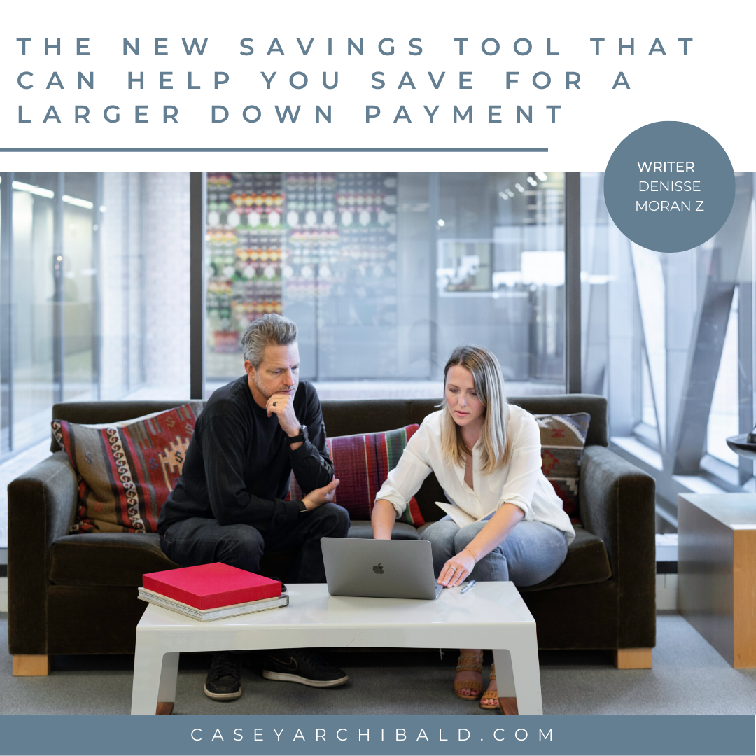 The New Savings Tool That Can Help You Save For A Larger Down Payment