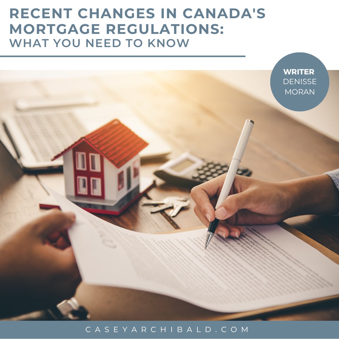 Recent Changes in Canada’s Mortgage Regulations: What You Need to Know