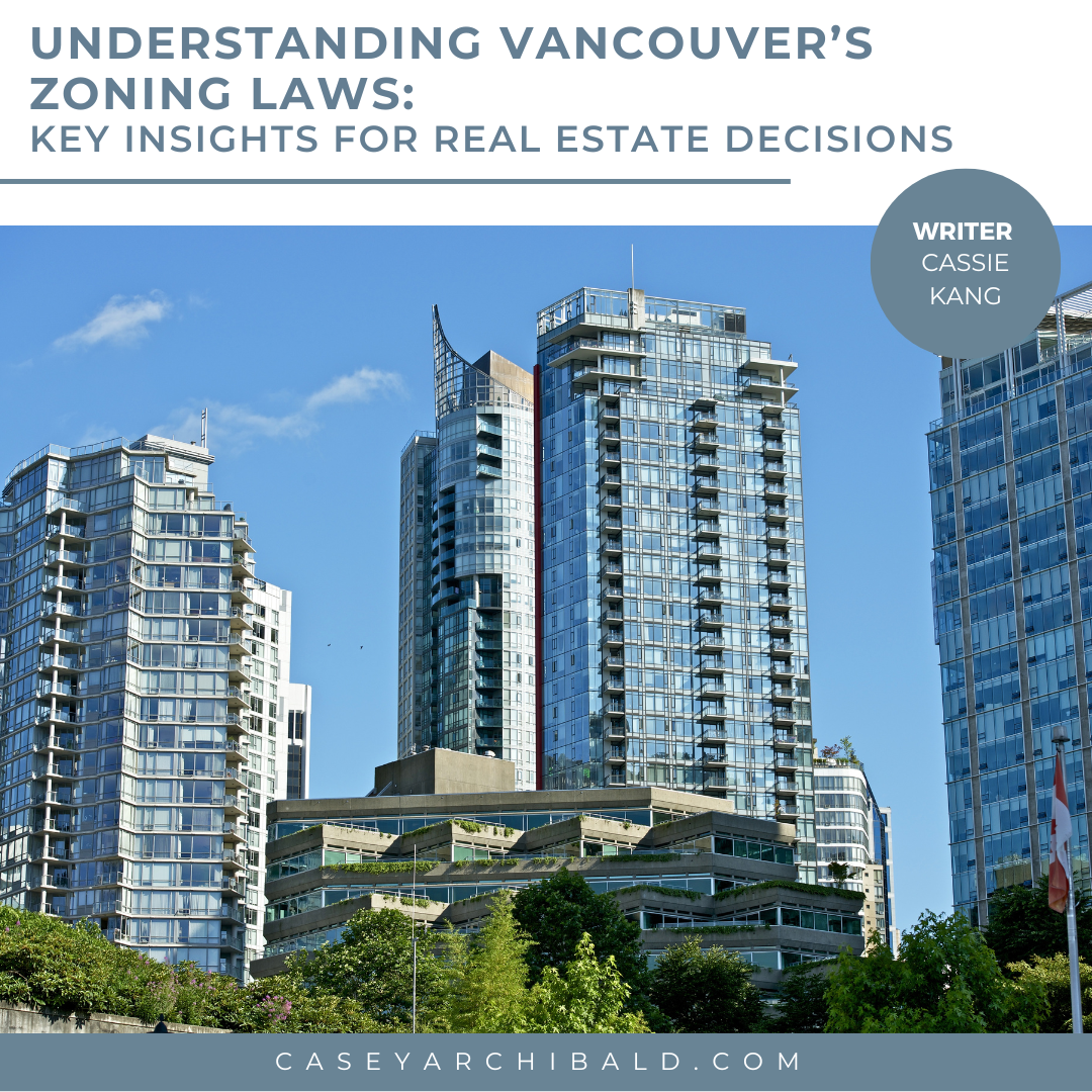 Understanding Vancouver’s Zoning Laws: Key Insights for Real Estate Decisions